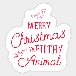 Merry Christmas Ya Filthy Animal Sticker